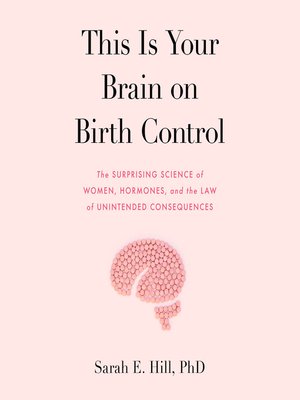 cover image of This is Your Brain on Birth Control